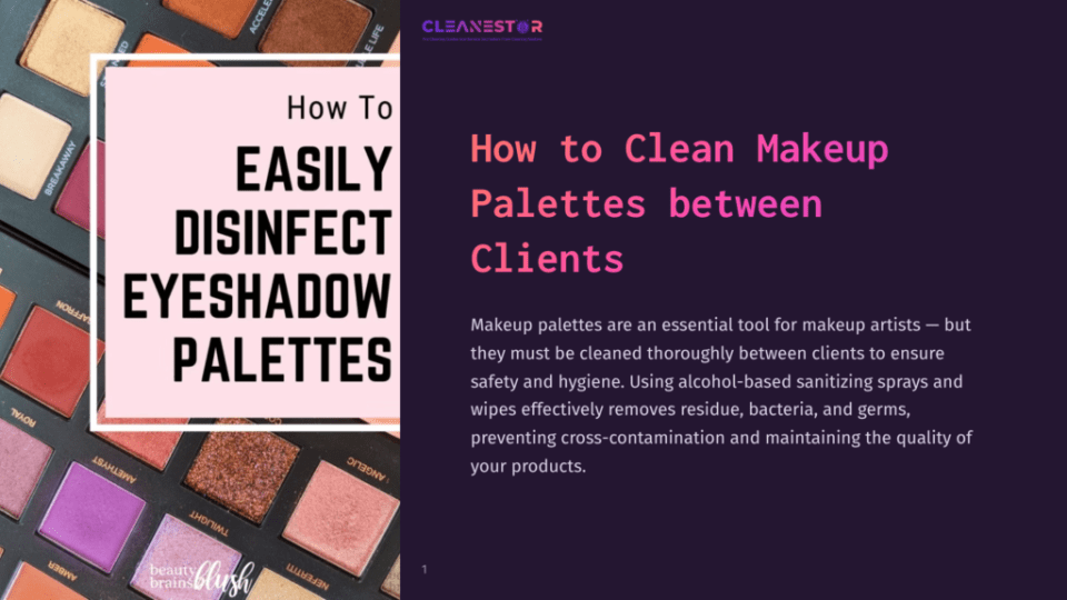 1 How To Clean Makeup Palettes Between Clients Various Makeup Palettes Displayed On A Textured Surface, Featuring Vibrant Eyeshadow Shades, With A Guide For Cleaning In The Background.
