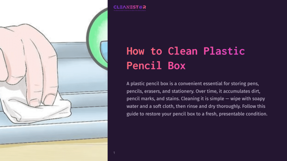 1 How To Clean Plastic Pencil Box A Hand Wipes A Plastic Pencil Box With A Cloth, Demonstrating Cleaning. The Background Is A Light Color, And The Pencil Box Is Light Blue.