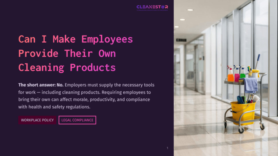 1 Can I Make Employees Provide Their Own Cleaning Products A Cleaning Cart Filled With Colorful Cleaning Supplies Stands In A Bright, Modern Hallway With Large Windows. The Cart Holds Spray Bottles, Buckets, And Cleaning Cloths.