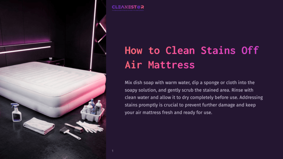 1 How To Clean Stains Off Air Mattress An Air Mattress Is Shown With Cleaning Supplies Like Spray Bottles, Cloths, Gloves, And Brushes, Ready For Cleaning Stains. Text Reads &Quot;How To Clean Stains Off Air Mattress&Quot;.