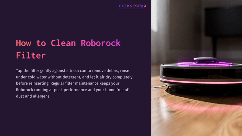 1 How To Clean Roborock Filter Roborock Vacuum Cleaner With A Glowing Pink Base Resting On A Wooden Floor, Accompanied By Cleaning Instructions On The Left.