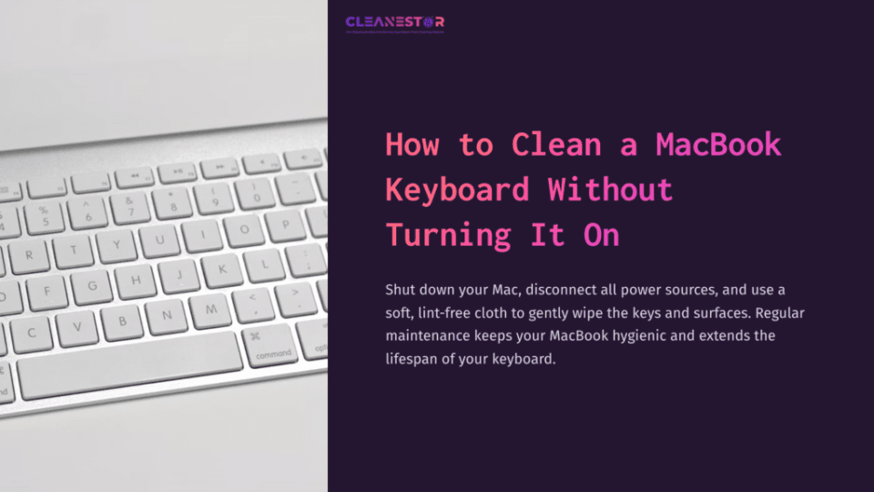 1 How To Clean A Macbook Keyboard Without Turning It On Light Gray Macbook Keyboard On A Dark Purple Background, With A Text Block In Pink Outlining Cleaning Tips For The Keyboard.