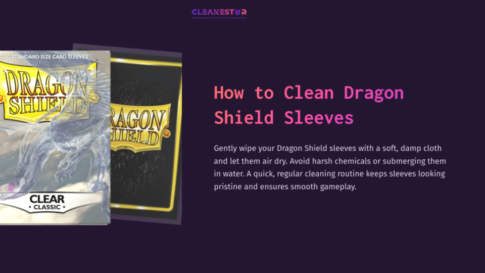 1 How To Clean Dragon Shield Sleeves Dragon Shield Sleeves Displayed On A Dark Purple Background, With Cleaning Instructions In Pink Text Emphasizing Care Tips.