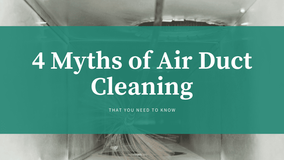 4 Myths Of Air Duct Cleaning Min How Long Does Air Duct Cleaning Take