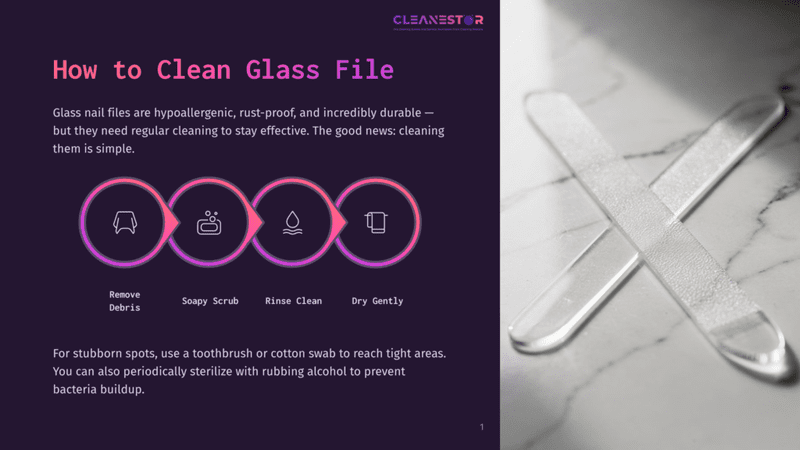 1 How To Clean Glass File Two Clear Glass Nail Files Crossed On A Marble Surface, With A Graphic Overlay On The Left Explaining How To Clean Glass Nail Files: Remove Debris, Soapy Scrub, Rinse, And Dry.