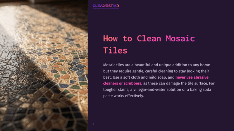 1 How To Clean Mosaic Tiles Close-Up Of A Beautiful, Intricate Mosaic Tile Floor With Sunlight Casting Shadows, Featuring Small, Colorful Tiles In Floral Patterns. Text Overlay Reads &Quot;Cleanestor: Your Cleaning Solutions For Seamless And Stunning Floor Cleaning.