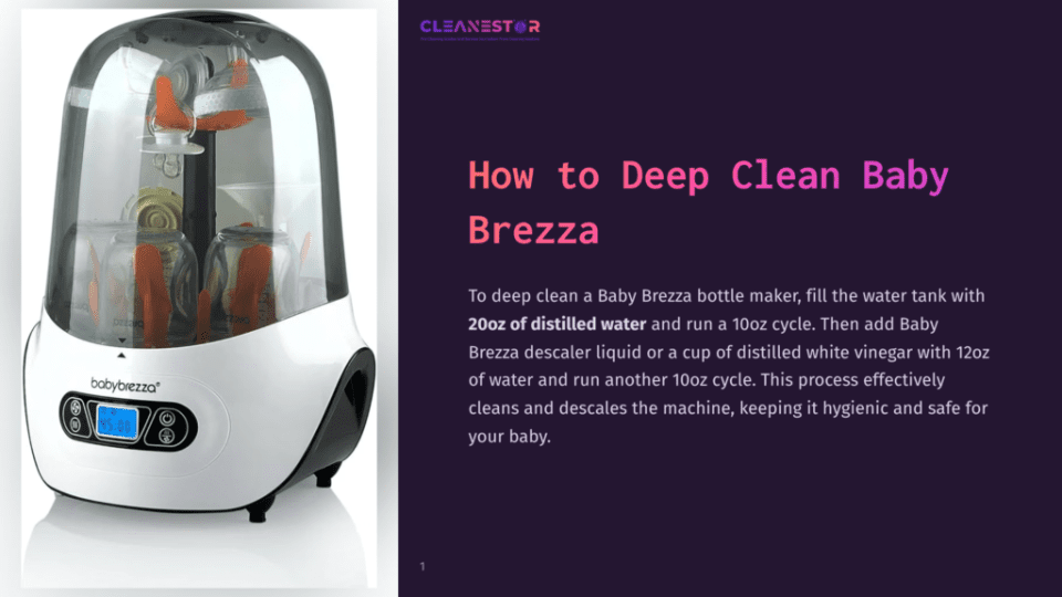 1 How To Deep Clean Baby Brezza A White And Clear Baby Brezza Bottle Sterilizer And Warmer Sits On A White Surface, With Text Overlay Detailing How To Deep Clean The Machine Using Distilled Water And Descaler.