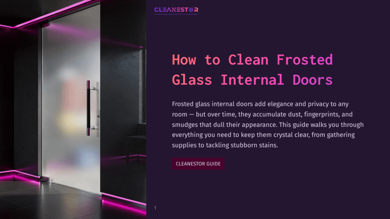 1 How To Clean Frosted Glass Internal Doors A Modern Interior Door Made Of Frosted Glass With A Sleek Chrome Handle, Illuminated By Vibrant Pink Neon Lighting. The Text &Quot;Cleanestor&Quot; And &Quot;How To Clean Frosted Glass Internal Doors&Quot; Are Visible.