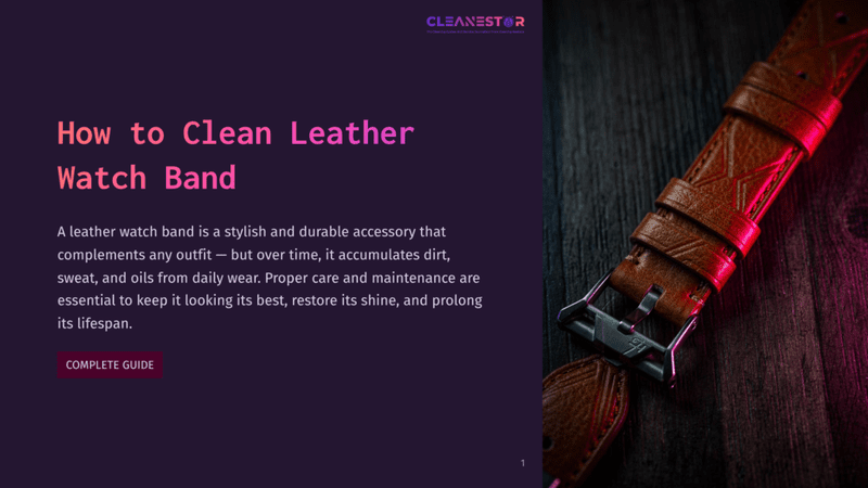 1 How To Clean Leather Watch Band Close-Up Of A Textured Brown Leather Watch Band With A Metal Clasp, Set Against A Dark Wooden Background. The Text &Quot;Cleanestor&Quot; And &Quot;How To Clean Leather Watch Band&Quot; Is Visible.