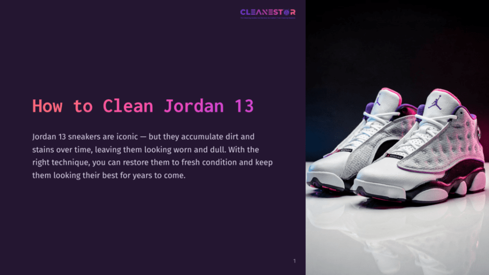 1 How To Clean Jordan 13 A Pair Of White And Purple Air Jordan 13 Sneakers Are Displayed On A Reflective Surface With A Dark Background. The Text &Quot;Cleanestar&Quot; Is Visible In The Upper Left Corner.