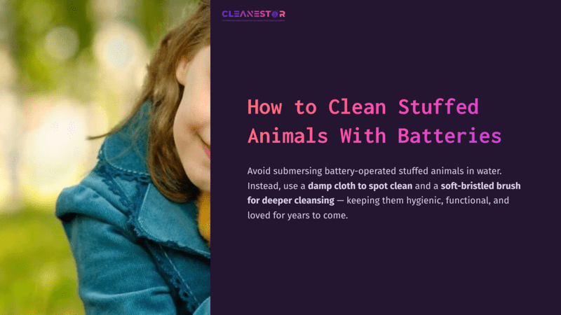 1 How To Clean Stuffed Animals With Batteries 1 A Girl In A Teal Jacket Smiles While Holding A Stuffed Animal; Text On The Right Provides Cleaning Tips For Battery-Operated Toys.