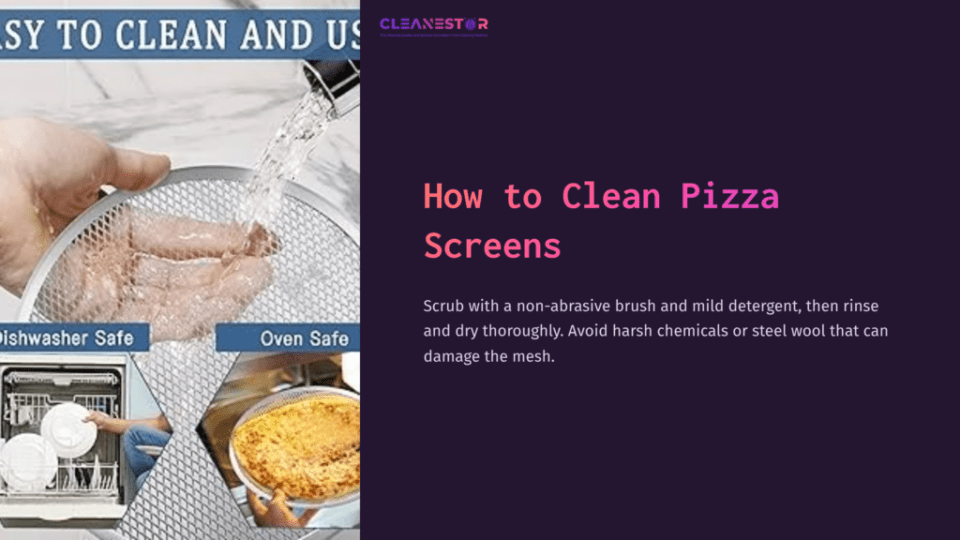 1 How To Clean Pizza Screens A Pizza Screen Being Rinsed Under A Faucet, With A Pizza And Cleaning Tips Displayed On A Dark Purple Background.
