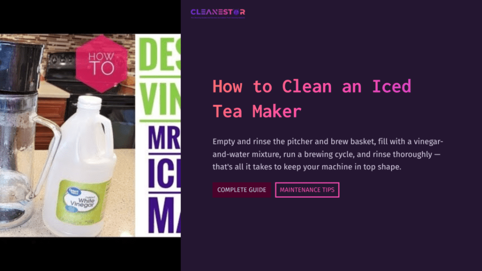 1 How To Clean An Iced Tea Maker A Jug Of Vinegar Sits On A Countertop Next To An Iced Tea Maker, With Text Instructions For Cleaning The Appliance On The Right.