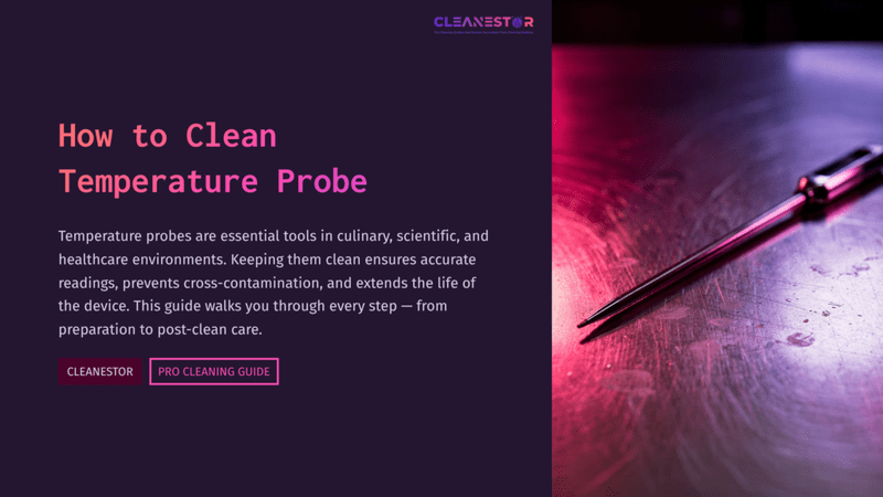 1 How To Clean Temperature Probe A Stainless Steel Temperature Probe Rests Against A Metal Surface, Illuminated By Soft Pink Light. Text Discusses Cleaning Methods.