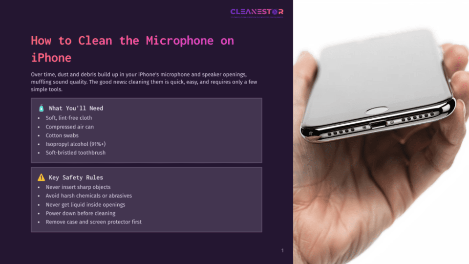 1 How To Clean The Microphone On Iphone Iphone Microphone Cleaning Guide: Soft Lint-Free Cloth, Compressed Air, Cotton Swabs, And Isopropyl Alcohol Are Needed. Key Safety Rules Include Never Inserting Sharp Objects, Avoiding Harsh Chemicals, And Not Getting Liquid Inside Openings.