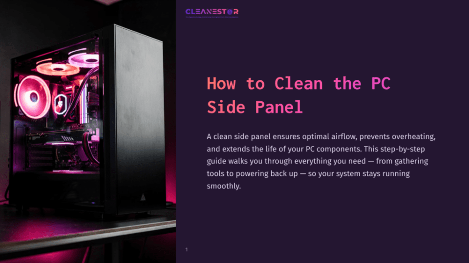 1 How To Clean The Pc Side Panel A Dark Pc Gaming Tower With Vibrant Pink And Purple Rgb Lighting, Including Illuminated Fans And Internal Components, Sits On A Wooden Desk. The Text &Quot;Cleanestor&Quot; And &Quot;How To Clean The Pc Side Panel&Quot; Is Visible.