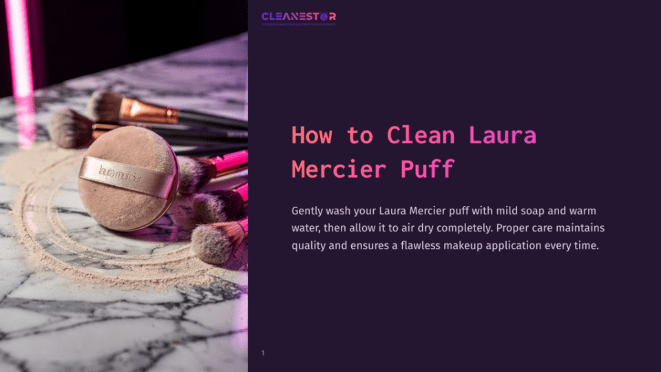 1 How To Clean Laura Mercier Puff A Close-Up Of A Laura Mercier Powder Puff On A Marble Surface, Surrounded By Makeup Brushes And Loose Powder. The Text &Quot;How To Clean Laura Mercier Puff&Quot; Is Visible On The Right.