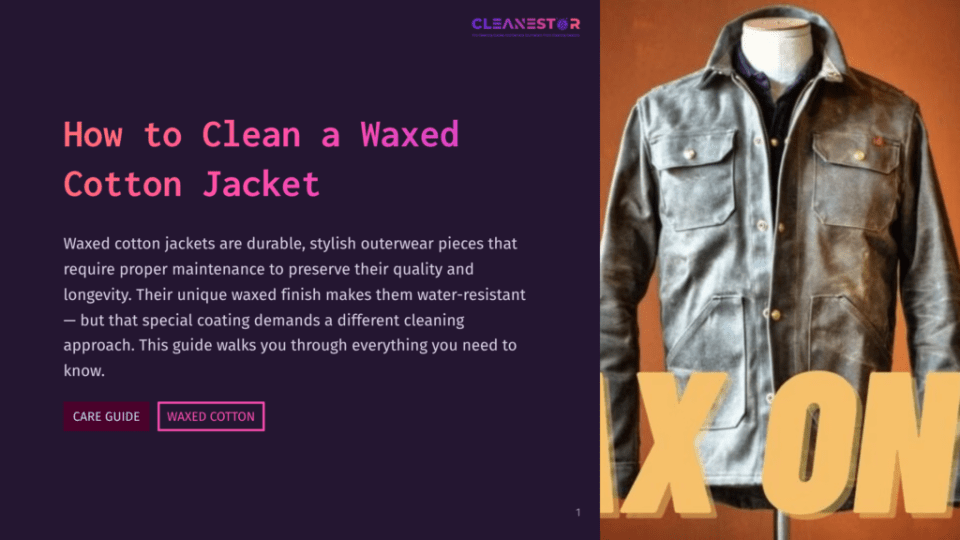 1 How To Clean A Waxed Cotton Jacket A Waxed Cotton Jacket In A Dark Grey, Weathered Finish Hangs On A Mannequin. The Jacket Features A Spread Collar, Two Chest Pockets With Buttoned Flaps, And A Button-Up Front. Text Overlay Reads &Quot;How To Clean A Waxed Cotton Jacket&Quot; And &Quot;Cleanestor&Quot;.