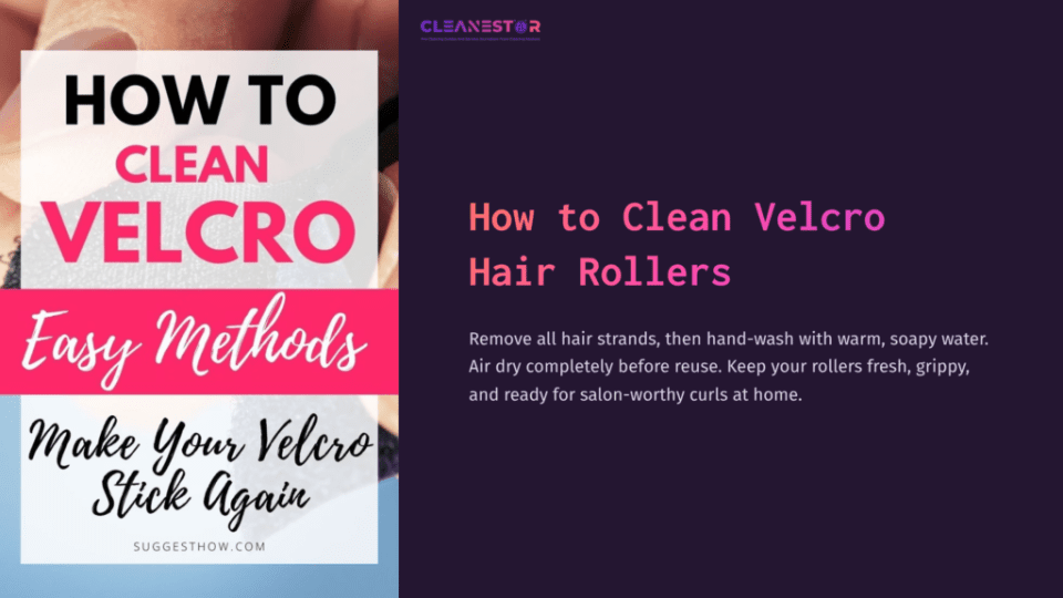 1 How To Clean Velcro Hair Rollers A Graphic Featuring Bold Pink And White Text On A Pink-Grey Background, With Instructions On Cleaning Velcro Hair Rollers.