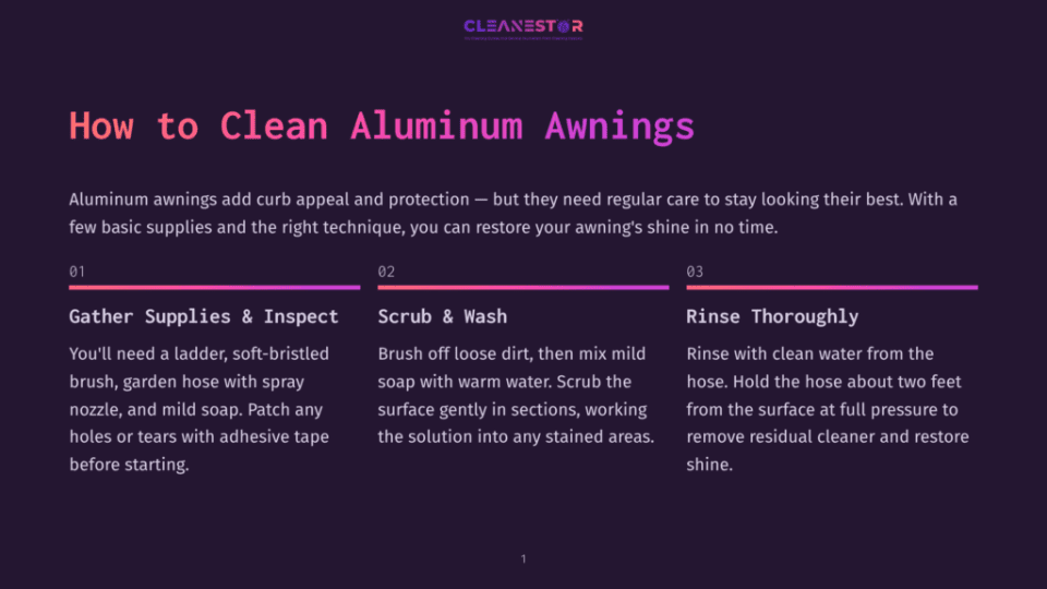 1 How To Clean Aluminum Awnings Cleanestor Logo With Text &Quot;How To Clean Aluminum Awnings&Quot; And Numbered Steps: 1. Gather Supplies &Amp; Inspect, 2. Scrub &Amp; Wash, 3. Rinse Thoroughly.