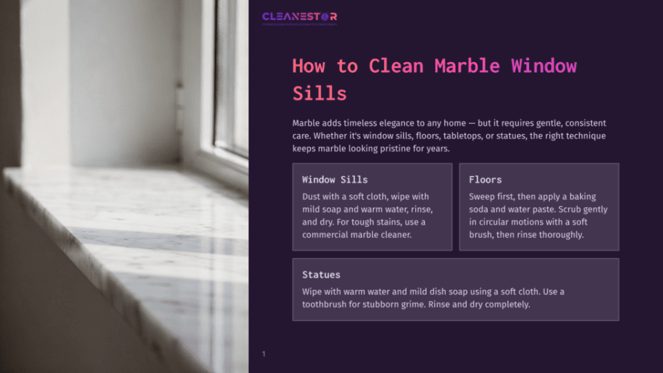 1 How To Clean Marble Window Sills Cleanestor Guide On How To Clean Marble Window Sills And Floors, With Text Detailing Cleaning Methods For Marble Surfaces.