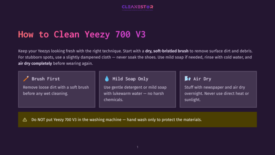1 How To Clean Yeezy 700 V3 How To Clean Yeezy 700 V3: Guide With Steps For Brushing, Mild Soap Cleaning, And Air Drying. Features Icons For Each Method And A Warning Against Washing Machines.