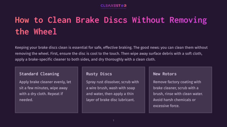 1 How To Clean Brake Discs Without Removing The Wheel Cleanestor Logo And &Quot;How To Clean Brake Discs Without Removing The Wheel&Quot; Title Over A Dark Purple Background. Below Are Three Columns: &Quot;Standard Cleaning,&Quot; &Quot;Rusty Discs,&Quot; And &Quot;New Rotors&Quot; With Cleaning Instructions.