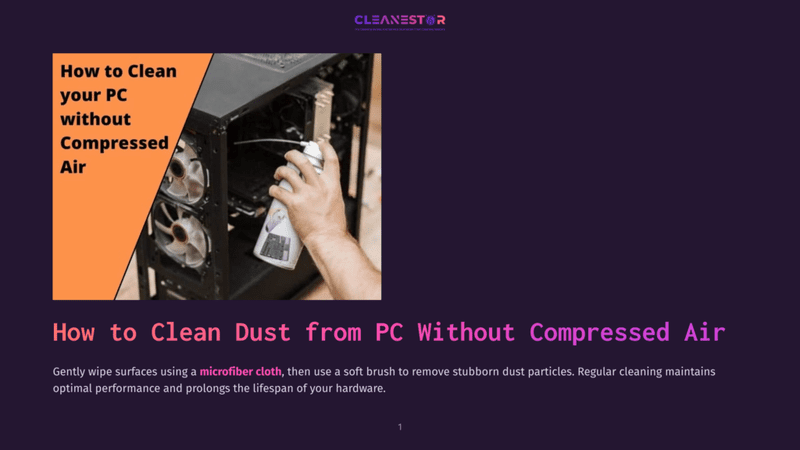 1 How To Clean Dust From Pc Without Compressed Air A Person Uses A Can Of Compressed Air To Clean Dust From Inside A Computer Tower, With The Text &Quot;How To Clean Your Pc Without Compressed Air&Quot; Visible.