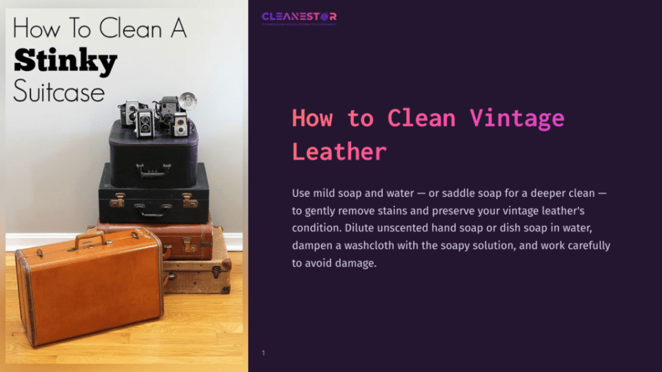 A Vintage Tan Leather Suitcase Sits On A Wooden Floor In Front Of A Stack Of Three Other Vintage Suitcases. Above The Suitcases, On The Wall, Is Text That Reads &Quot;How To Clean A Stinky Suitcase&Quot;.