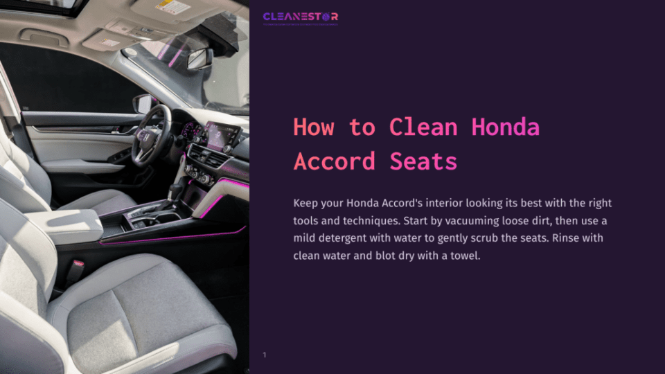 1 How To Clean Honda Accord Seats A Close-Up View Of The Interior Of A Honda Accord Car, Showing Clean And Well-Maintained Gray Leather Seats, A Dashboard With Digital Displays, And Ambient Lighting. The Text Reads &Quot;How To Clean Honda Accord Seats&Quot; In Bold Pink Letters.