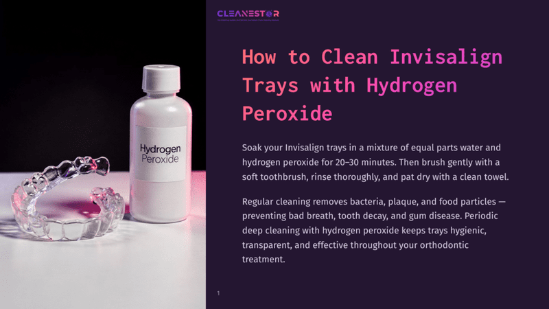 1 How To Clean Invisalign Trays With Hydrogen Peroxide A Clear Invisalign Tray Rests On A White Surface Next To A Bottle Labeled &Quot;Hydrogen Peroxide&Quot; In A Cleaning Guide Titled &Quot;How To Clean Invisalign Trays With Hydrogen Peroxide.