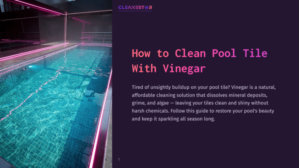 1 How To Clean Pool Tile With Vinegar A Modern Indoor Swimming Pool With Vibrant Turquoise Water And A Tiled Floor, Illuminated By Bright Pink Neon Lights Along The Edge, Featuring The Cleanestor Logo And Title &Quot;How To Clean Pool Tile With Vinegar.