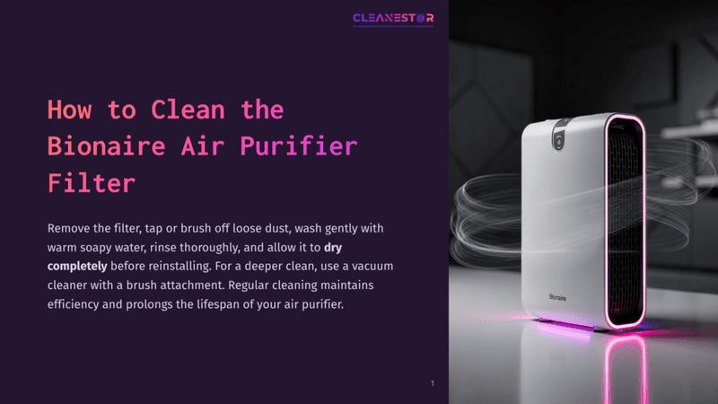 Cleanestor Bionaire Air Purifier Filter Cleaning Instructions: Remove, Tap Off Dust, Wash With Warm Soapy Water, Rinse, Dry Completely, Then Reinstall. Regular Cleaning Maintains Efficiency And Prolongs Lifespan.