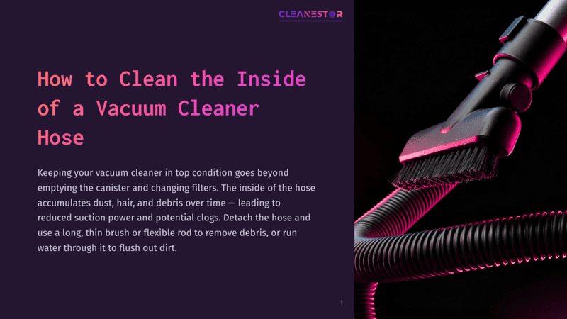 1 How To Clean The Inside Of A Vacuum Cleaner Hose Close-Up Of A Black Vacuum Cleaner Hose With A Brush Attachment, Illuminated By Pink And Purple Light. Text Reads &Quot;Cleanestor&Quot; And &Quot;How To Clean The Inside Of A Vacuum Cleaner Hose.
