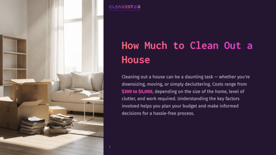 1 How Much To Clean Out A House 1 Cleanestor Logo And Title &Quot;How Much To Clean Out A House&Quot; On A Dark Background, With A Sunlit Living Room And Moving Boxes In The Foreground.