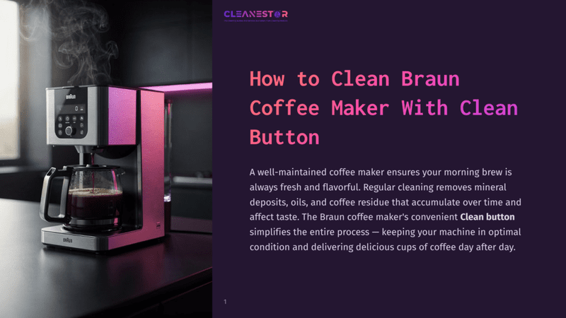 1 How To Clean Braun Coffee Maker With Clean Button A Steaming Braun Coffee Maker With A Glass Carafe Filled With Dark Coffee Sits On A Countertop, Illuminated By Ambient Pink Light. The Text &Quot;Cleanestor&Quot; And &Quot;How To Clean Braun Coffee Maker With Clean Button&Quot; Is Visible.
