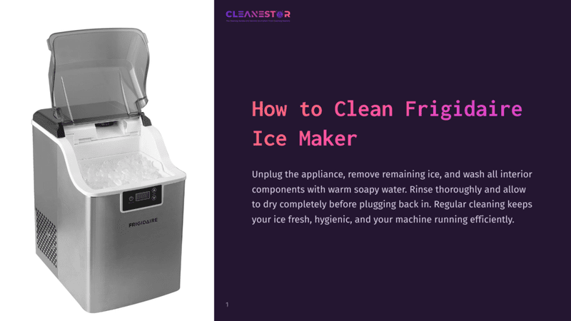 1 How To Clean Frigidaire Ice Maker A Frigidaire Ice Maker With Its Lid Open, Filled With Ice Cubes. The Control Panel With Power And Indicator Lights Is Visible On The Front. Text On The Image Reads &Quot;Cleanestor&Quot; And &Quot;How To Clean Frigidaire Ice Maker&Quot;.