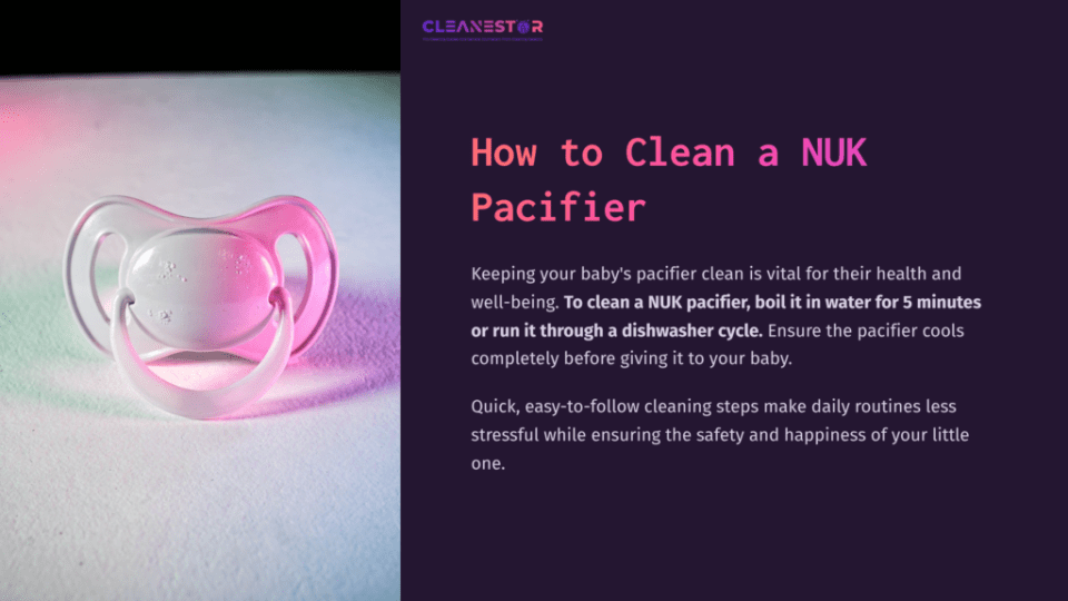 1 How To Clean A Nuk Pacifier Nuk Pacifier Against A Gradient Purple Background. Text Outlines Cleaning Steps And Emphasizes Baby Health And Safety.