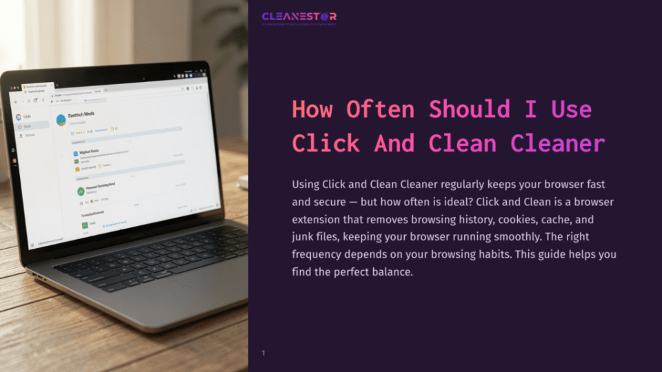 1 How Often Should I Use Click And Clean Cleaner Laptop Displaying The &Quot;Cleanestor&Quot; Browser Extension Interface, Showing User Data And Cleaning Options. The Laptop Is Angled On A Dark, Textured Surface, With A Blurred Background.