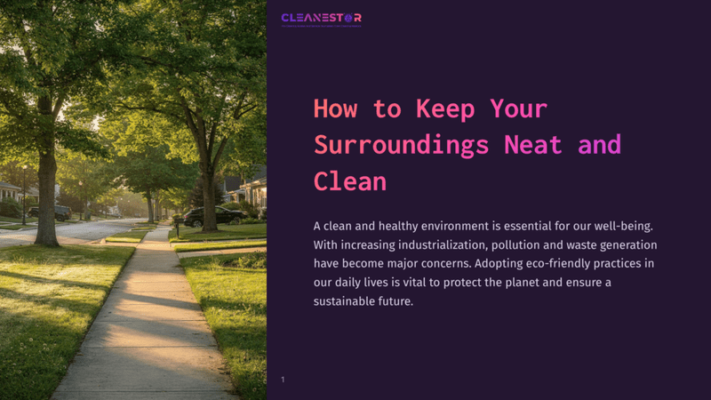 1 How To Keep Your Surroundings Neat And Clean Cleanestor Logo Above Text &Quot;How To Keep Your Surroundings Neat And Clean&Quot; On A Dark Purple Background, Next To An Image Of A Sunlit Suburban Street With A Sidewalk And Lush Green Trees.