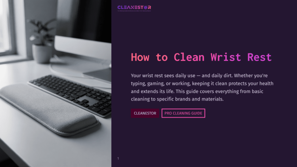 1 How To Clean Wrist Rest Cleanestor'S &Quot;How To Clean Wrist Rest&Quot; Guide Cover Features A Modern Desk Setup With A Keyboard And A Light Gray Wrist Rest In The Foreground, With A Computer Monitor And A Plant In The Background.