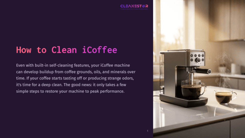 1 How To Clean Icoffee Modern Icoffee Machine Brewing Coffee, With Steam Rising From A Cup On A Kitchen Counter. Text On The Left Reads &Quot;How To Clean Icoffee&Quot;.