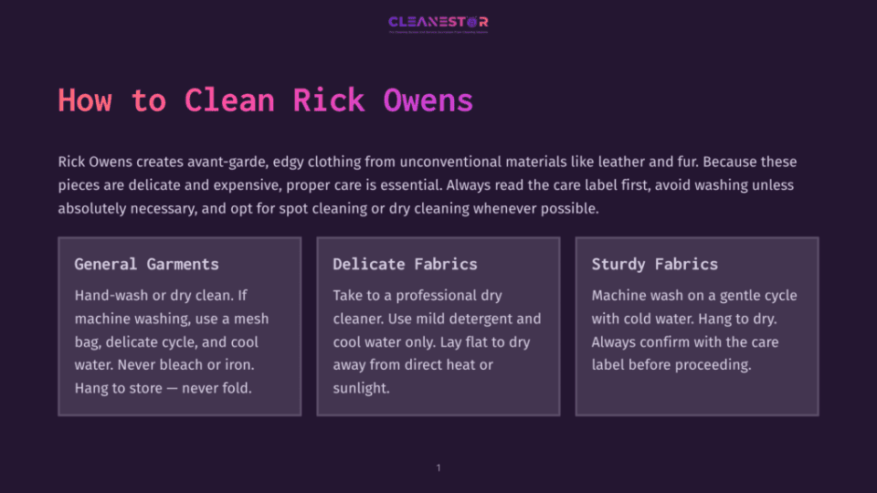 1 How To Clean Rick Owens A Presentation Slide Titled &Quot;How To Clean Rick Owens&Quot; With Three Columns: &Quot;General Garments,&Quot; &Quot;Delicate Fabrics,&Quot; And &Quot;Sturdy Fabrics,&Quot; Offering Cleaning Advice.