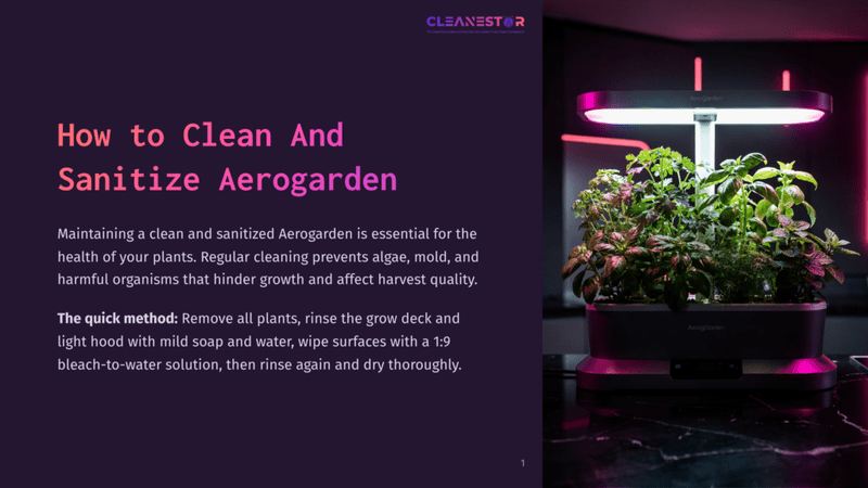 1 How To Clean And Sanitize Aerogarden Aerogarden Countertop Indoor Garden With Vibrant Green Plants Under A Bright Led Grow Light. The Text &Quot;Cleanestor&Quot; And &Quot;How To Clean And Sanitize Aerogarden&Quot; Is Visible.