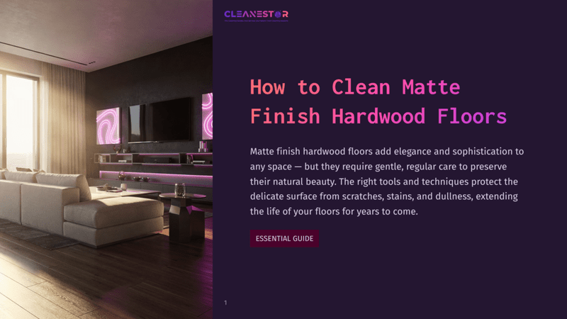 1 How To Clean Matte Finish Hardwood Floors A Modern Living Room With A Large Sectional Sofa, Coffee Table, And Entertainment Center Featuring Matte Finish Hardwood Floors. Text Overlay: &Quot;Cleanestor How To Clean Matte Finish Hardwood Floors Essential Guide&Quot;.