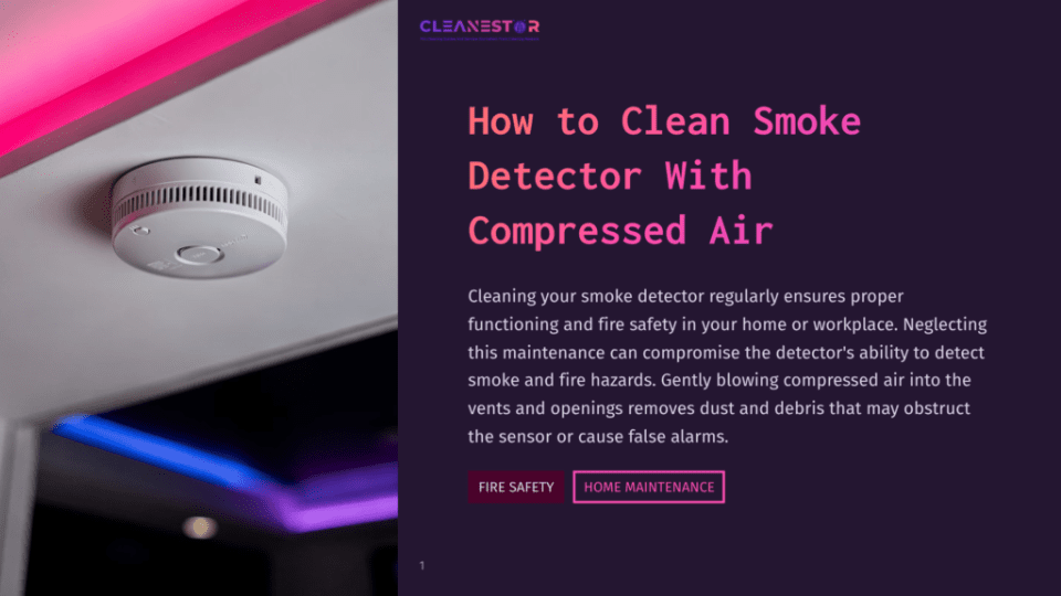 1 How To Clean Smoke Detector With Compressed Air Close-Up Of A White Smoke Detector Mounted On A White Ceiling, With Pink And Blue Accent Lighting Visible In The Background. The Image Displays The Title &Quot;Cleanestor&Quot; And &Quot;How To Clean Smoke Detector With Compressed Air.