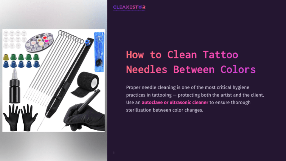 Tattoo Cleaning Supplies: Tattoo Needles, Ink Caps, Black Gloves, Autoclave, And Cleaning Solution, With Text &Quot;How To Clean Tattoo Needles Between Colors&Quot; Overlayed.