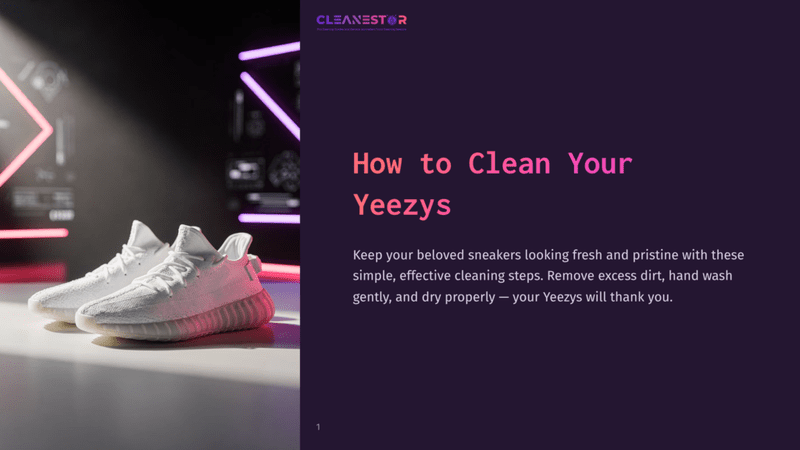 1 How To Clean Your Yeezys Cleanestor Logo Above Title &Quot;How To Clean Your Yeezys&Quot; With A Pair Of Pristine White Yeezy Sneakers In The Foreground.