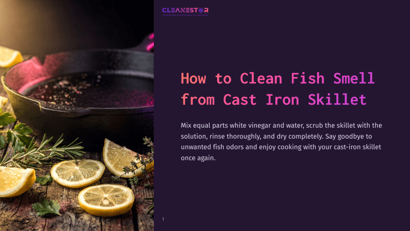 1 How To Clean Fish Smell From Cast Iron Skillet A Cast Iron Skillet Sits On A Wooden Surface With Lemon Slices And Herbs, Next To Text About How To Clean Fish Smell From Cast Iron Skillets.
