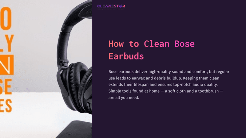 1 How To Clean Bose Earbuds Black Bose Headphones Rest On A Surface, With A Vibrant Orange Text Block In The Background Providing Cleaning Tips.